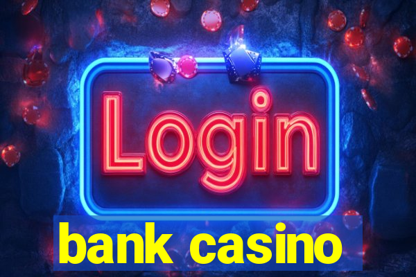 bank casino