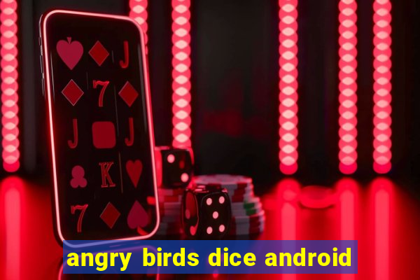 angry birds dice android