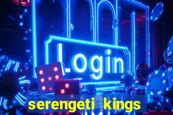 serengeti kings slot online