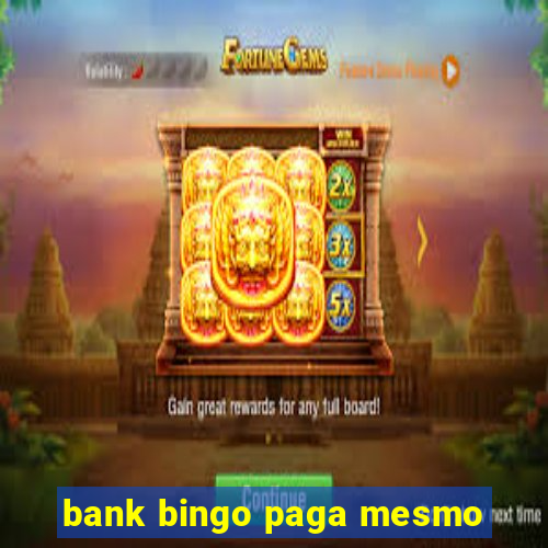 bank bingo paga mesmo