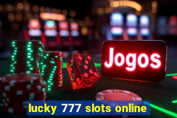 lucky 777 slots online