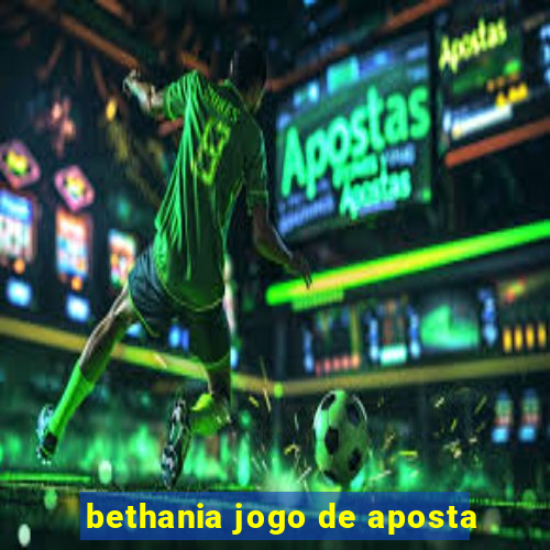 bethania jogo de aposta