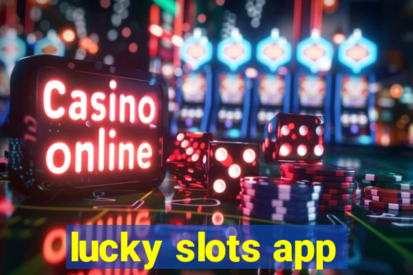 lucky slots app