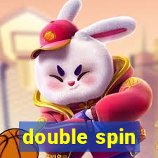 double spin