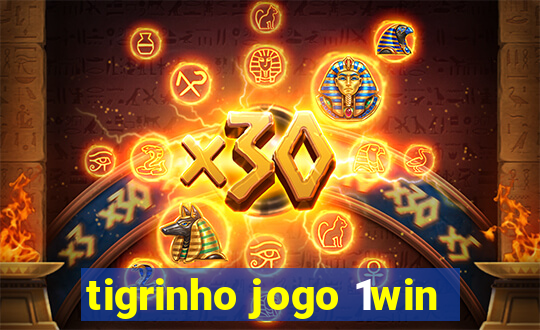 tigrinho jogo 1win