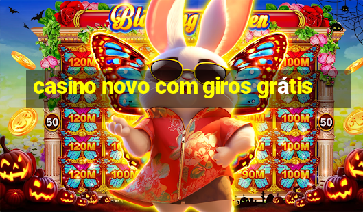 casino novo com giros grátis