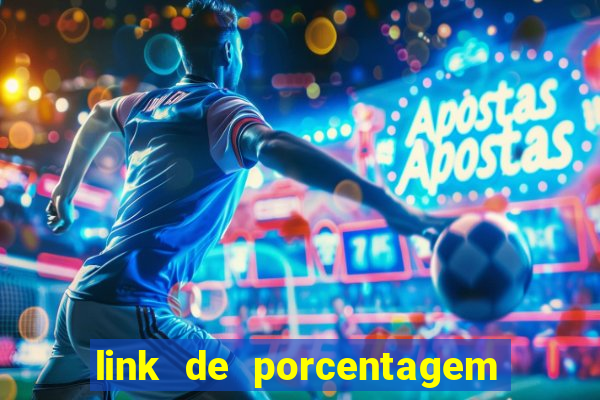 link de porcentagem dos jogos slots