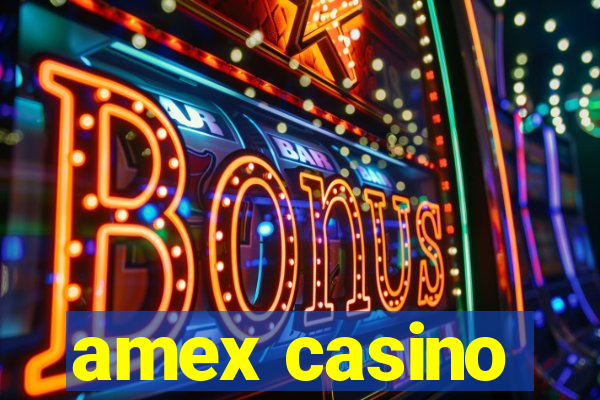 amex casino