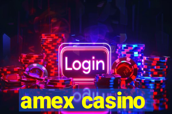 amex casino