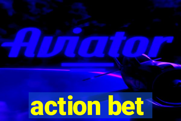 action bet