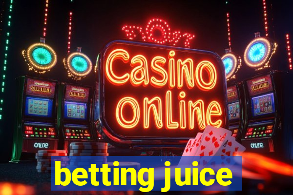 betting juice