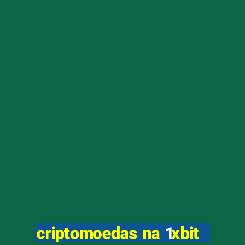 criptomoedas na 1xbit