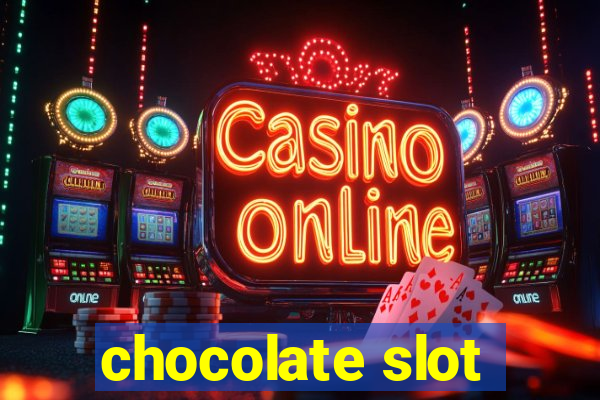 chocolate slot