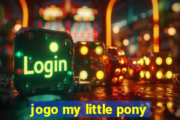 jogo my little pony