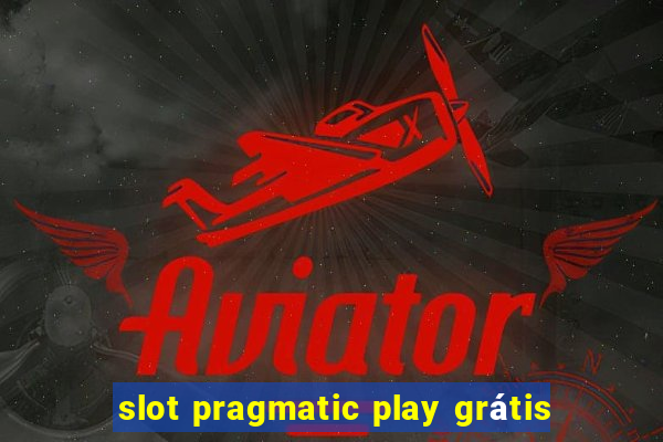 slot pragmatic play grátis