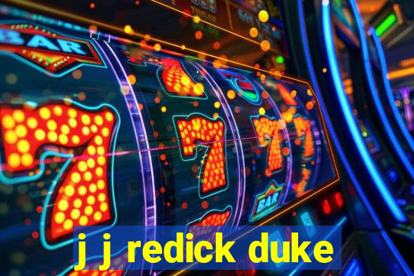 j j redick duke