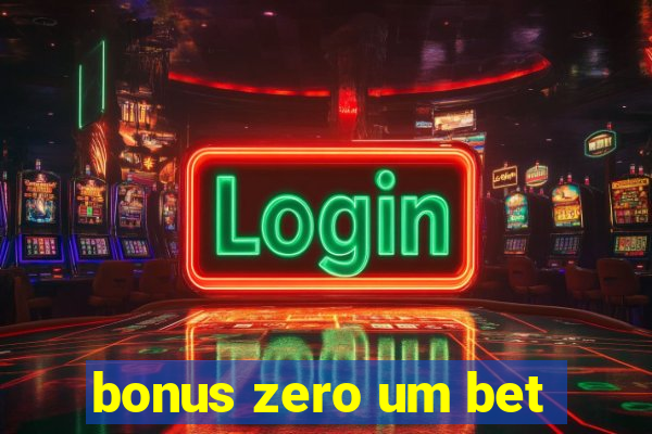 bonus zero um bet