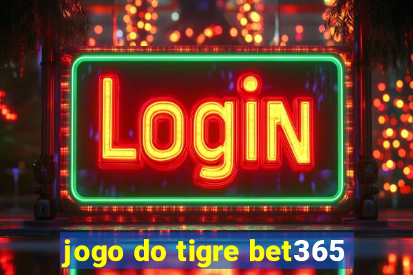 jogo do tigre bet365