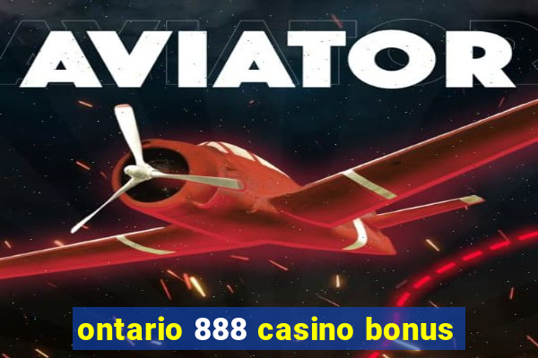 ontario 888 casino bonus