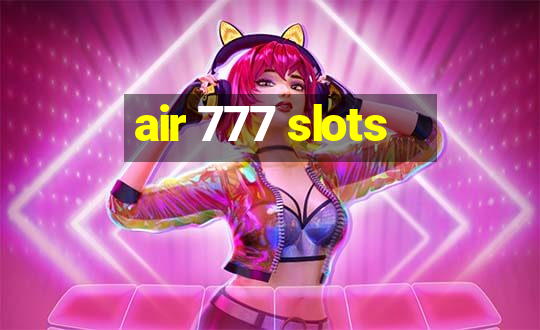 air 777 slots