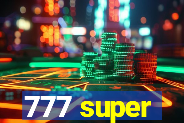 777 super