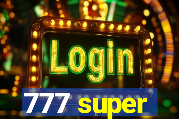 777 super