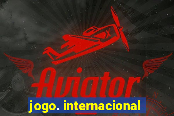 jogo. internacional