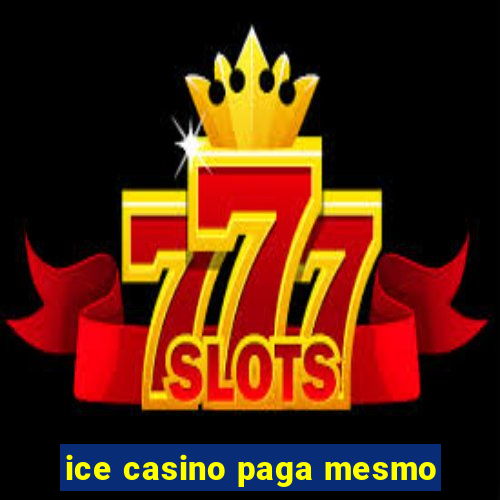 ice casino paga mesmo