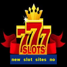 new slot sites no deposit required