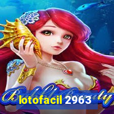 lotofacil 2963