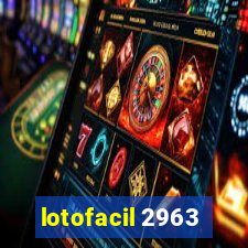 lotofacil 2963