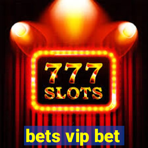 bets vip bet