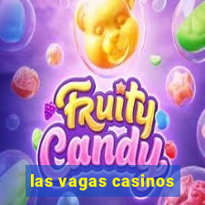 las vagas casinos