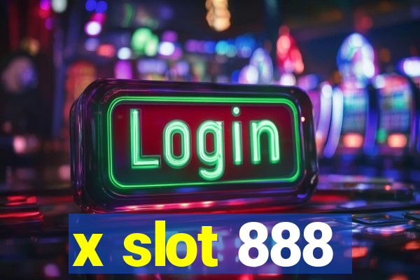 x slot 888