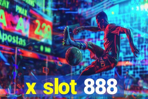 x slot 888