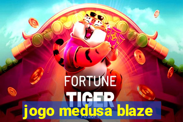 jogo medusa blaze