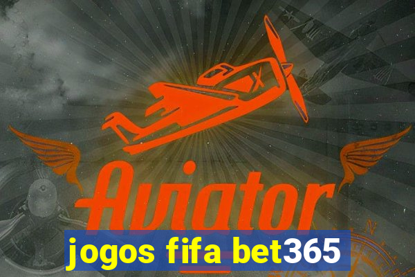 jogos fifa bet365