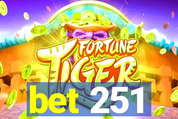 bet 251