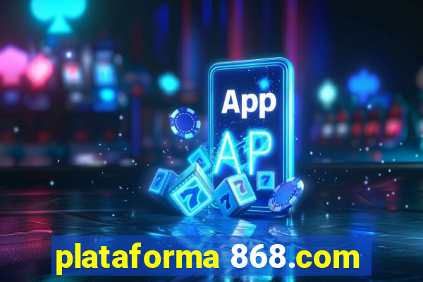 plataforma 868.com