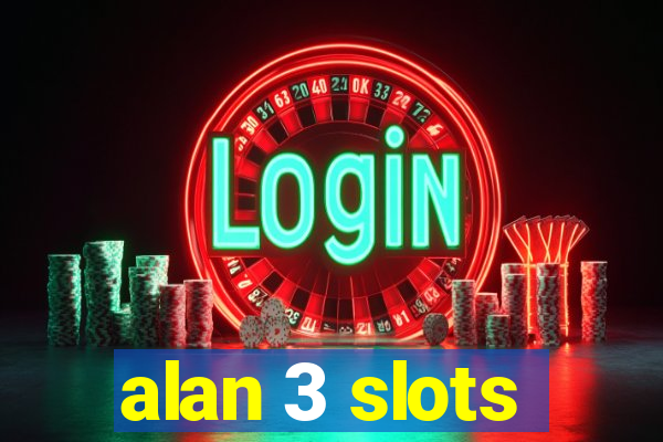 alan 3 slots