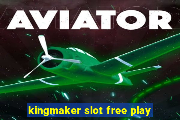 kingmaker slot free play