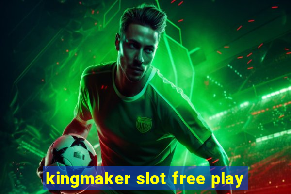 kingmaker slot free play