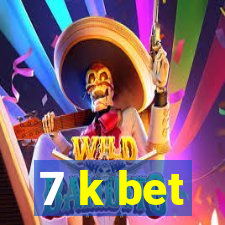 7 k bet