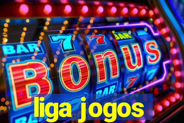 liga jogos