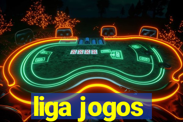 liga jogos