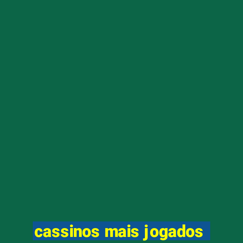 cassinos mais jogados