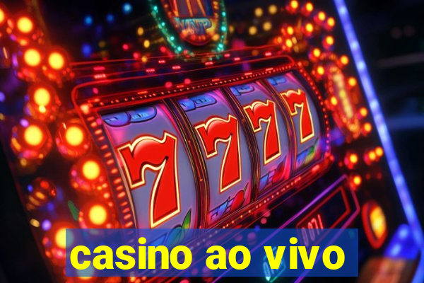 casino ao vivo