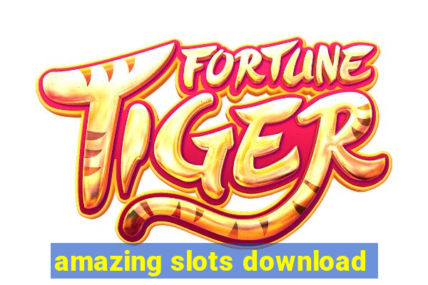 amazing slots download