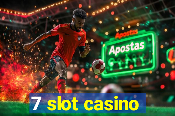 7 slot casino