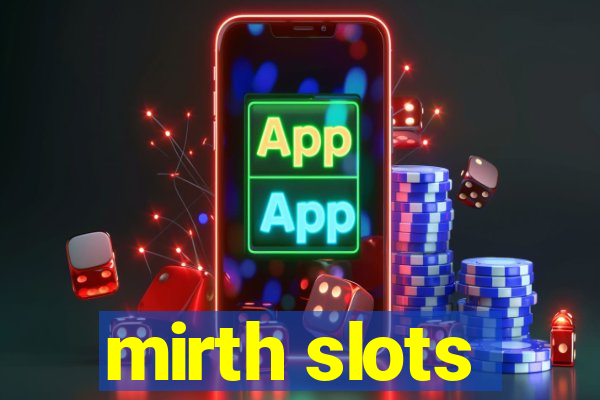 mirth slots